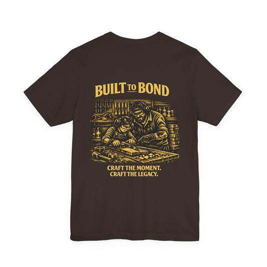 Built to Bond T-Shirt — "Craft the Moment, Craft the Legacy" Workshop Tee