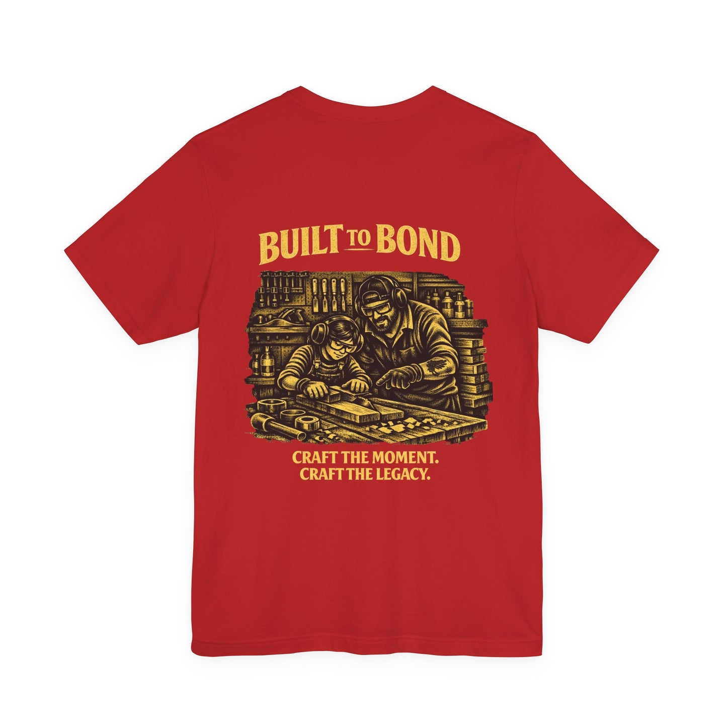 Built to Bond T-Shirt — "Craft the Moment, Craft the Legacy" Workshop Tee